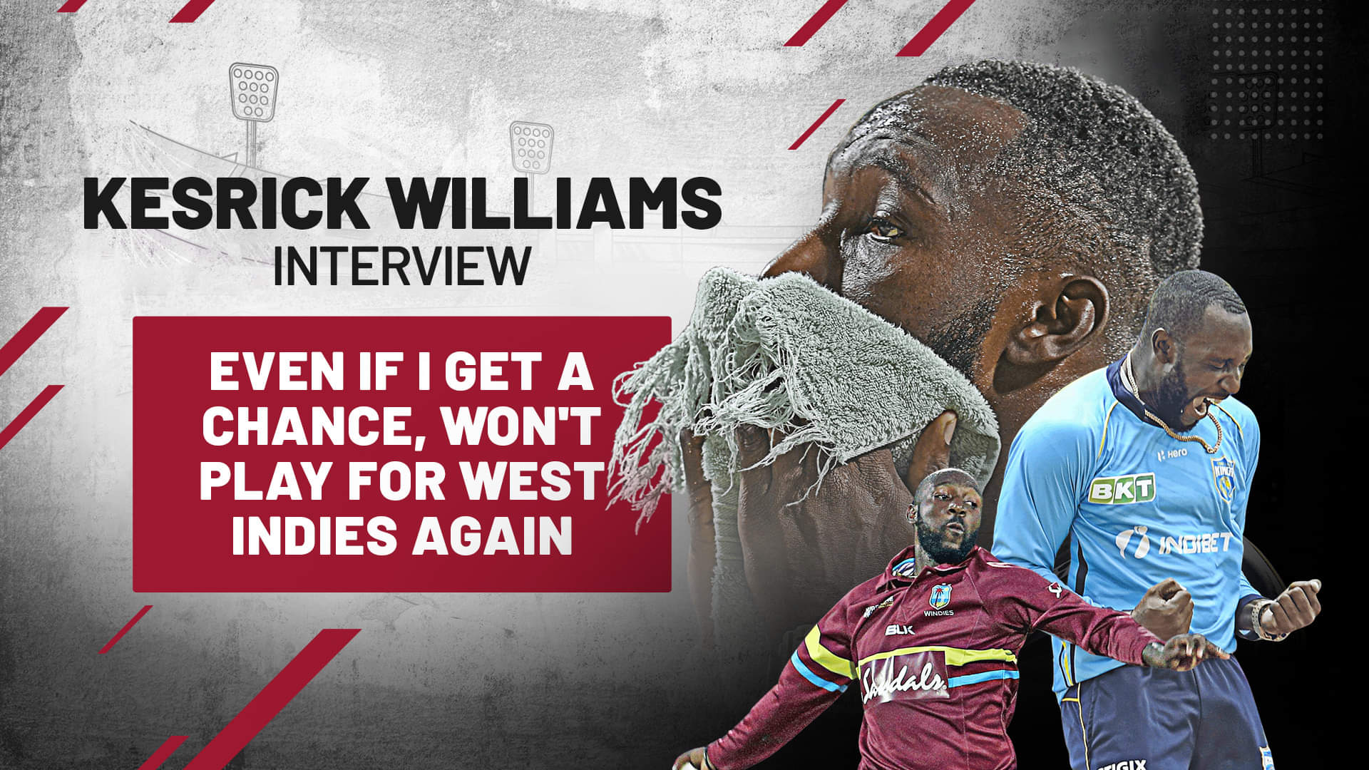 Kesrick Williams Interview: 'Won't play for West Indies even if I get a chance'
